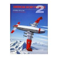 American Secret Projects 2: Us Airlifters 1941-1961 - Craig Kaston