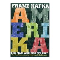 Amerika: The Man Who Disappeared - Franz Kafka
