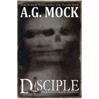 Disciple: Book Two of the New Apocrypha - A. G. Mock