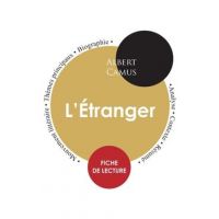 Fiche de lecture L'Étranger (Étude intégrale) - Albert Camus