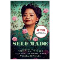 Self Made: Inspired by the Life of Madam C.J. Walker - A'lelia Bundles