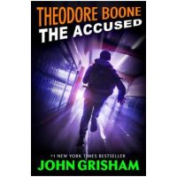 Theodore Boone: The Accused - John Grisham