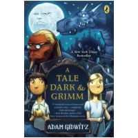 A Tale Dark & Grimm - Adam Gidwitz