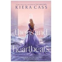 A Thousand Heartbeats - Kiera Cass