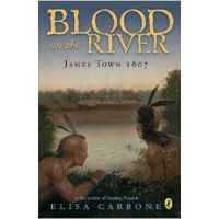 Blood on the River: James Town, 1607 - Elisa Carbone