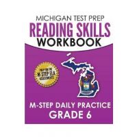 MICHIGAN TEST PREP Reading Skills Workbook M-STEP Daily Practice Grade 6: Preparation for the M-STEP English Language Arts Assessments - Test Master Press Michigan