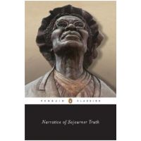 Narrative of Sojourner Truth: A Bondswoman of Olden Time, with a History of Her Labors and Correspondence Drawn from Her Book of Life; Also, a Mem - Sojourner Truth