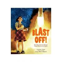 Blast Off!: How Mary Sherman Morgan Fueled America Into Space - Suzanne Slade