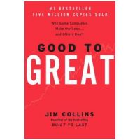 Good to Great: Why Some Companies Make the Leap...and Others Don't - Jim Collins