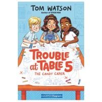 Trouble at Table 5: The Candy Caper - Tom Watson