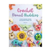 Crochet Donut Buddies: 50 Easy Amigurumi Patterns for Collectible Crochet Toys - Rachel Zain