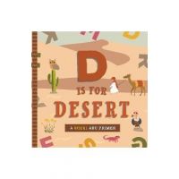 D Is for Desert: An ABC Desert Primer - Ashley Marie Mireles