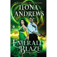 Emerald Blaze: A Hidden Legacy Novel - Ilona Andrews