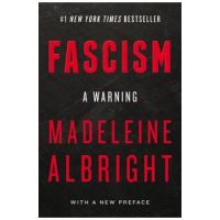 Fascism: A Warning - Madeleine Albright