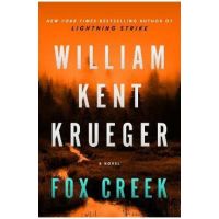 Fox Creek: A Novelvolume 19 - William Kent Krueger