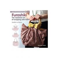 Furoshiki: The Japanese Art of Wrapping with Fabric - Aurelie Le Marec