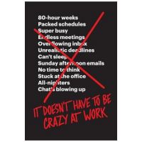 It Doesn't Have to Be Crazy at Work - Jason Fried