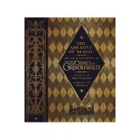 The Archive of Magic: The Film Wizardry of Fantastic Beasts: The Crimes of Grindelwald - Signe Bergstrom