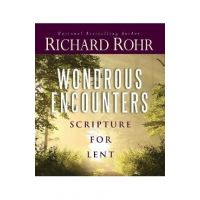 Wondrous Encounters: Scripture for Lent - Richard Rohr