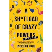 A Sh*tload of Crazy Powers - Jackson Ford