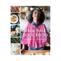 Carla Hall's Soul Food: Everyday and Celebration - Carla Hall