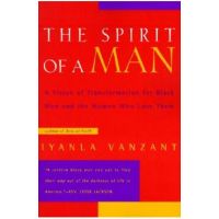 The Spirit of a Man: A Vision of Transformation for Black Men and the Women Who Love Them - Iyanla Vanzant