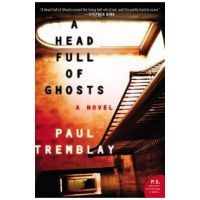 A Head Full of Ghosts - Paul Tremblay