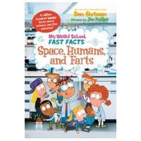 My Weird School Fast Facts: Space, Humans, and Farts - Dan Gutman