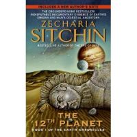 12th Planet: Book I of the Earth Chronicles - Zecharia Sitchin