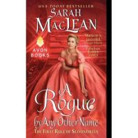 A Rogue by Any Other Name: The First Rule of Scoundrels - Sarah Maclean