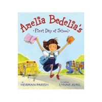 Amelia Bedelia's First Day of School - Herman Parish