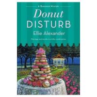 Donut Disturb: A Bakeshop Mystery - Ellie Alexander