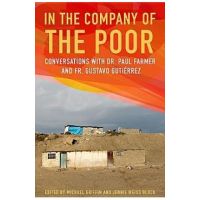 In the Company of the Poor: Conversations with Dr. Paul Farmer and Father Gustavo Gutierrez - Michael Griffin