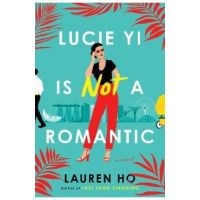 Lucie Yi Is Not a Romantic - Lauren Ho