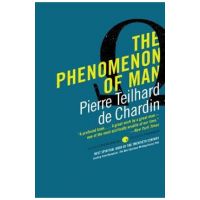 The Phenomenon of Man - Pierre Teilhard De Chardin