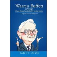 Warren Buffett Speaks: Wit and Wisdom from the World's Greatest Investor - Janet Lowe