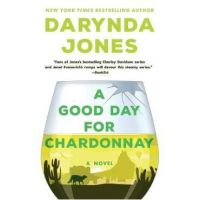 A Good Day for Chardonnay - Darynda Jones