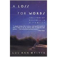 A Loss for Words: The Story of Deafness in a Family - Lou Ann Walker