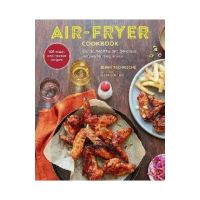 Air-Fryer Cookbook: Quick, Healthy and Delicious Recipes for Beginners - Jenny Tschiesche