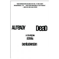 Already Dead: A California Gothic - Denis Johnson