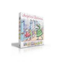 Angelina Ballerina on the Go!: Angelina Ballerina at Ballet School; Angelina Ballerina Dresses Up; Big Dreams!; Center Stage; Family Fun Day; Meet An - Katharine Holabird