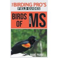 Birds of Mississippi (The Birding Pro's Field Guides) - Marc Parnell