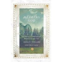 Hearing God: Developing a Conversational Relationship with God - Dallas Willard
