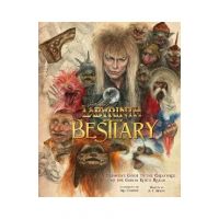 Jim Henson's Labyrinth: Bestiary: A Definitive Guide to the Creatures of the Goblin King's Realm - S. T. Bende