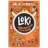 Loki: A Bad God's Guide to Being Good - Louie Stowell