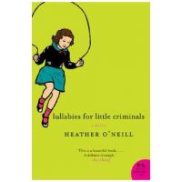 Lullabies for Little Criminals - Heather O'neill