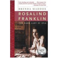 Rosalind Franklin: The Dark Lady of DNA - Brenda Maddox