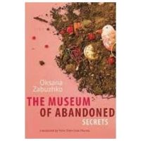 The Museum of Abandoned Secrets - Oksana Zabuzhko