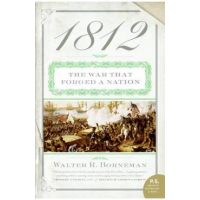 1812: The War That Forged a Nation - Walter R. Borneman