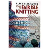 Alice Starmore's Book of Fair Isle Knitting